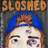 Final Call - Sloshed - Single